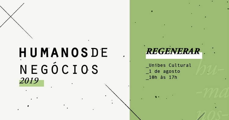 Humanos de Negócios debate novas maneiras de se fazer negócios e regenerar o mundo