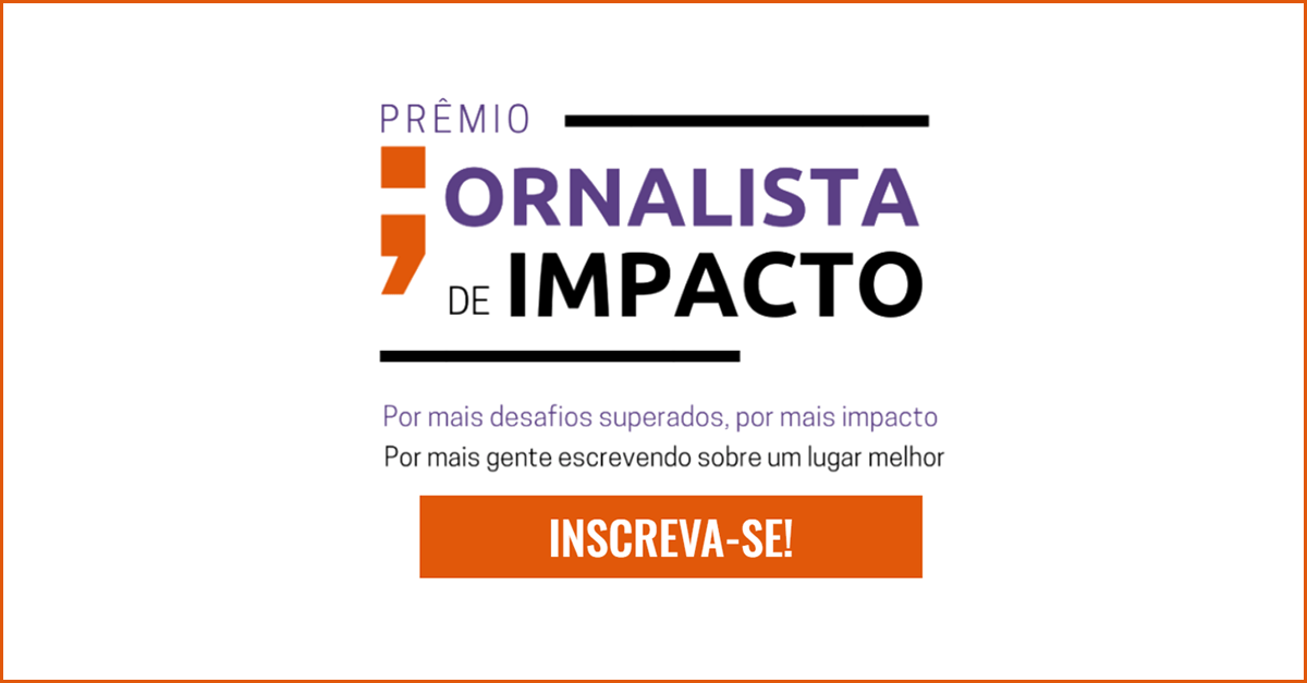 Prêmio Jornalista de Impacto 2021 está com inscrições abertas
